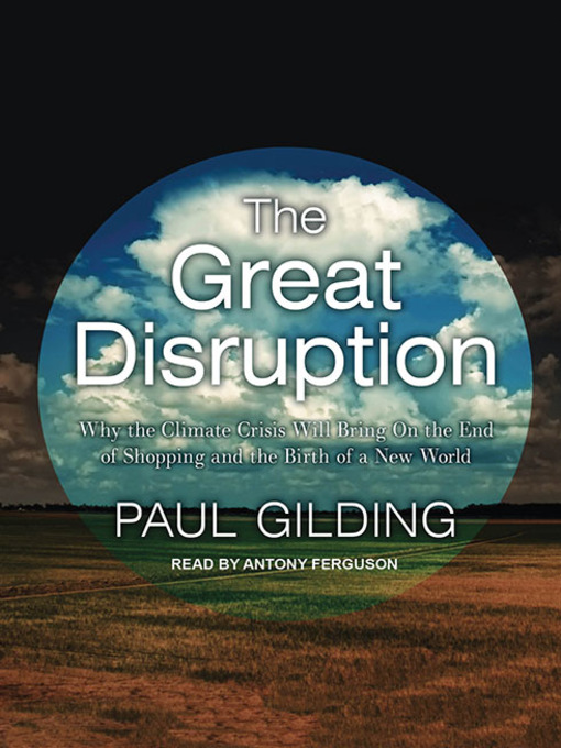 Title details for The Great Disruption by Paul Gilding - Available